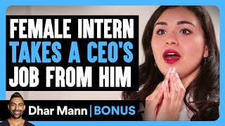 FEMALE INTERN Takes A CEO's JOB From Him | Dhar Mann Bonus!
