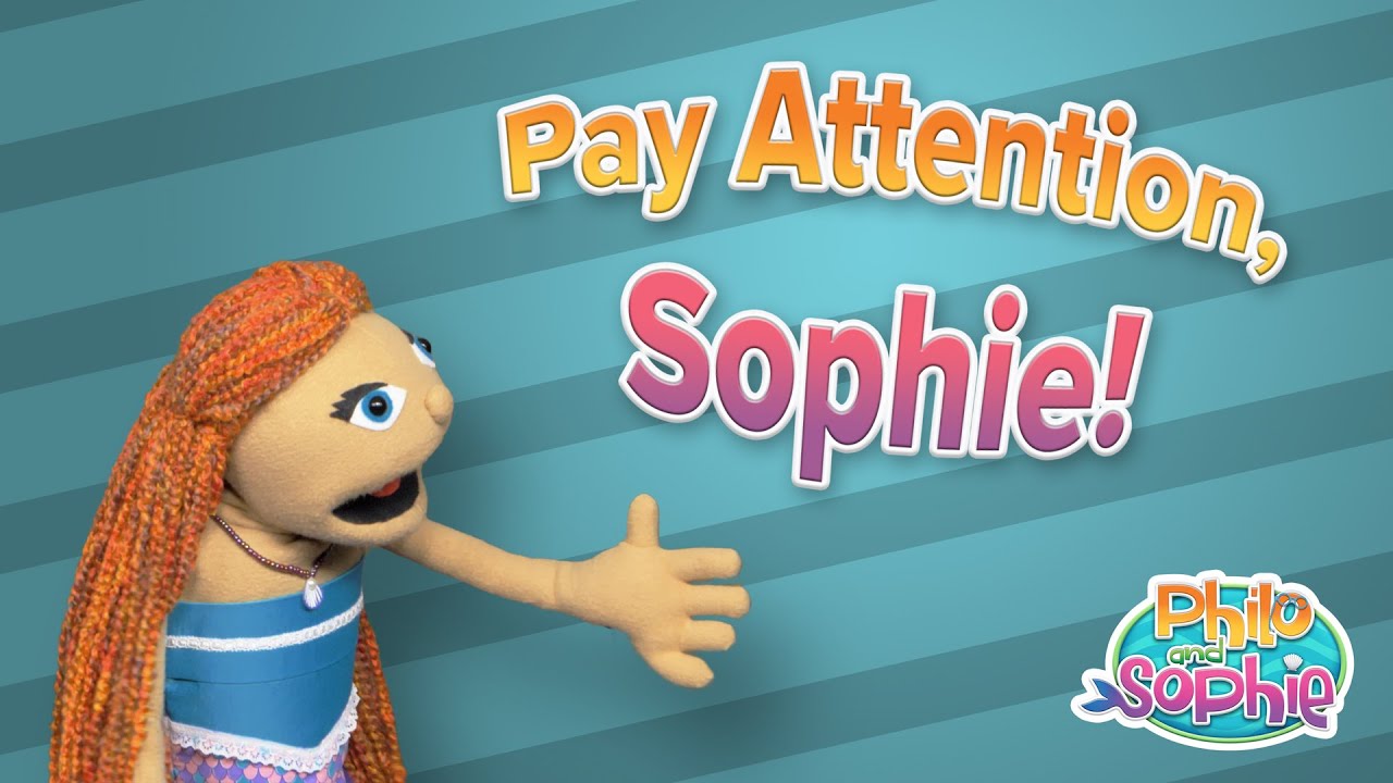 Philo and Sophie | Pay Attention, Sophie!