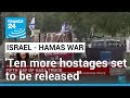 Ten more hostages set to be released by Hamas, say reports • FRANCE 24 English