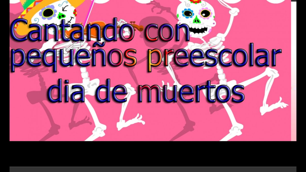 cancion infantil dia de muertos / actividades musicales - YouTube