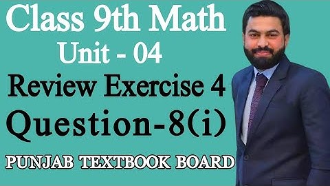 Class 9th Math Unit 4-Review Exercise 4 Q8 (i)-Review Exercise 4 Question 8 (i)-Mathematics 9th Sci