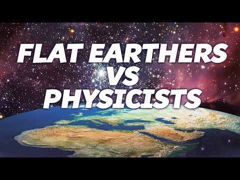 Flat Earthers VS Physicists - The Debate! - Flat Earthers VS Physicists - The Debate!