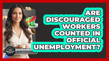 Are Discouraged Workers Counted In Official Unemployment?