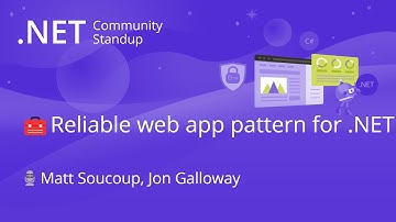 ASP.NET Community Standup - Reliable web app pattern for .NET