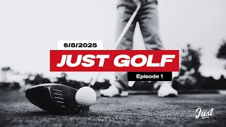 Just Golf - Episode 1