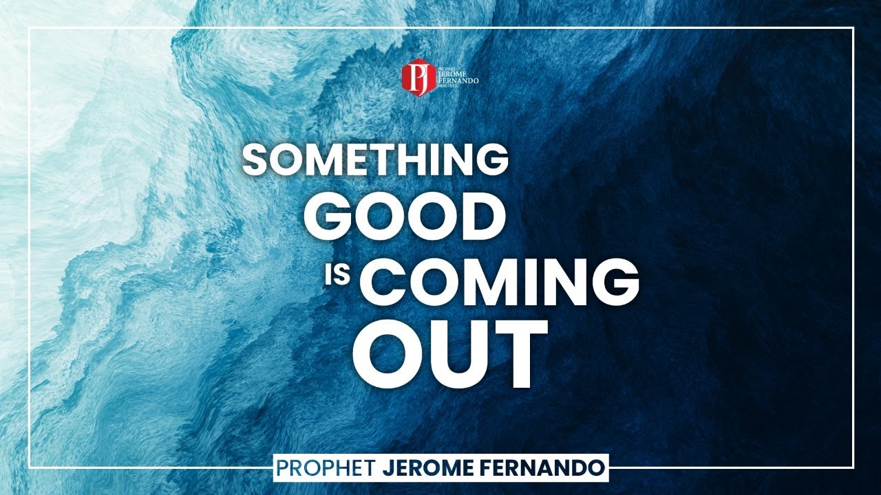 Something Good is Coming Out  Song by Prophet Jerome Fernando