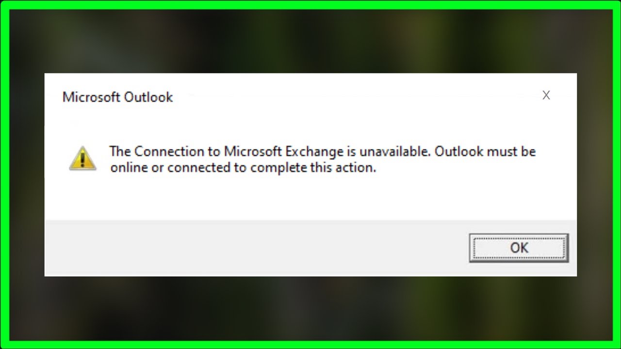 Microsoft Outlook  - The Connection To Microsoft Exchange is Unavailable - 2022 - Microsoft Office