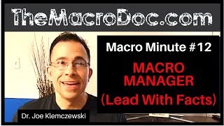 Macro Minute Episode 12 - Macro Manager (Lead with Facts)