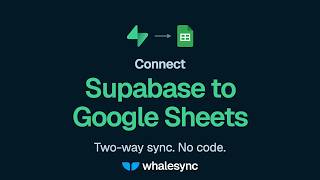 Connect Supabase to Google Sheets Without Code (2026)