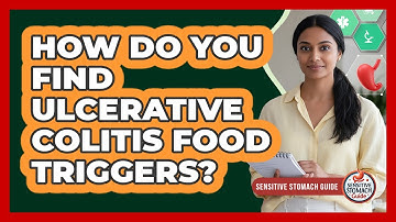 How Do You Find Ulcerative Colitis Food Triggers?