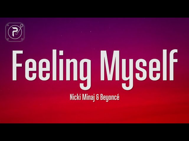 Nicki Minaj - Feeling Myself (Lyrics) ft. Beyoncé