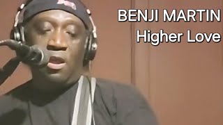 Benji Martin -- Higher Love 