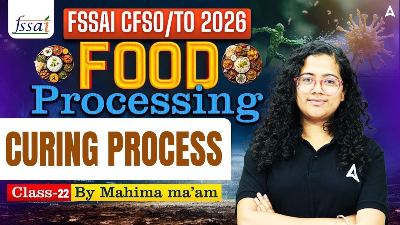 FSSAI CFSO/TO Food Processing 2026 | FSSAI CFSO/TO CURING PROCESS | By Mahima Ma'am