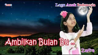 Download lagu Lagu Anak AMBILKAN BULAN BU - Zafira.