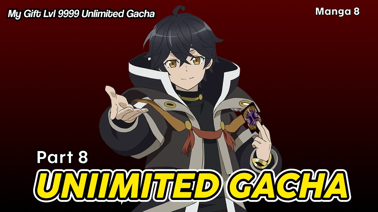 [Part 8] Gacha គ្មានដែនកំណត់ | Unlimited Gacha | សម្រាយរឿង Manga