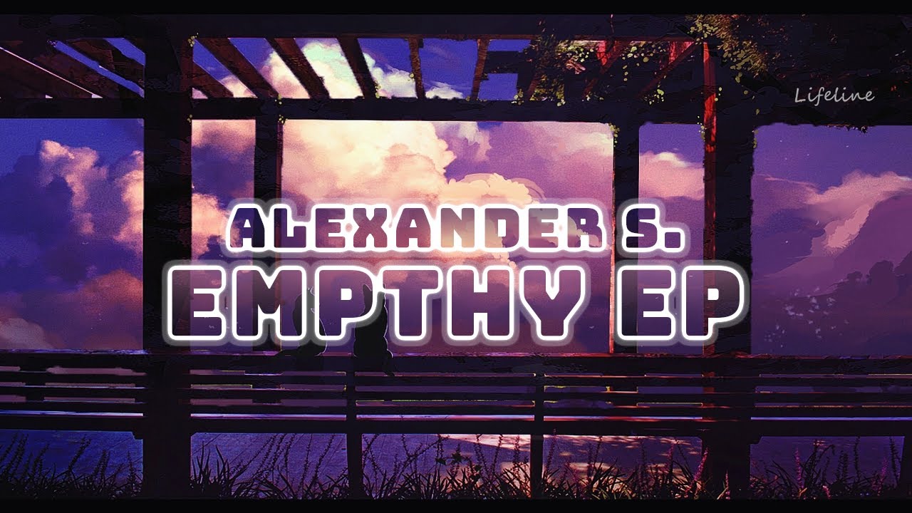 Alexander S. - Empthy EP (Full Album)
