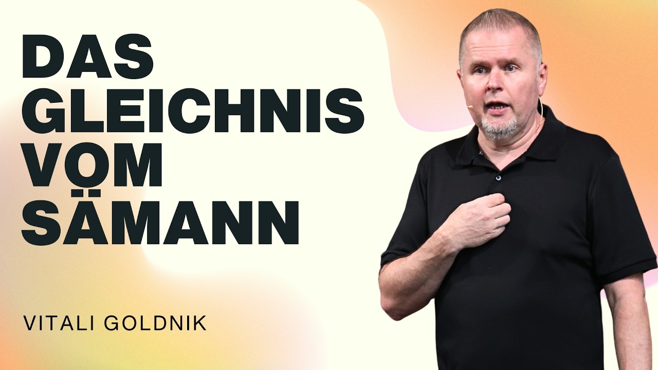 Das Gleichnis vom Sämann | Vitali Goldnik | WDL 27.09.2026