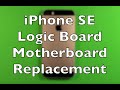 iPhone SE Logic Board Motherboard Replacement How To Change