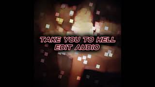 Take you to hell EDIT AUDIO #editaudio #edits #audio
