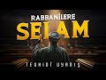 Rabbanilere Selam Tevhidî Uyanış