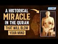 A Historical Miracle In The Quran That Will Blow Your Mind!