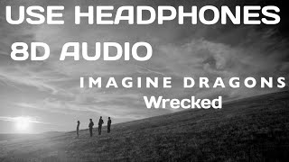 Imagine Dragons - Wrecked 8D Audio(Offiacial Music)