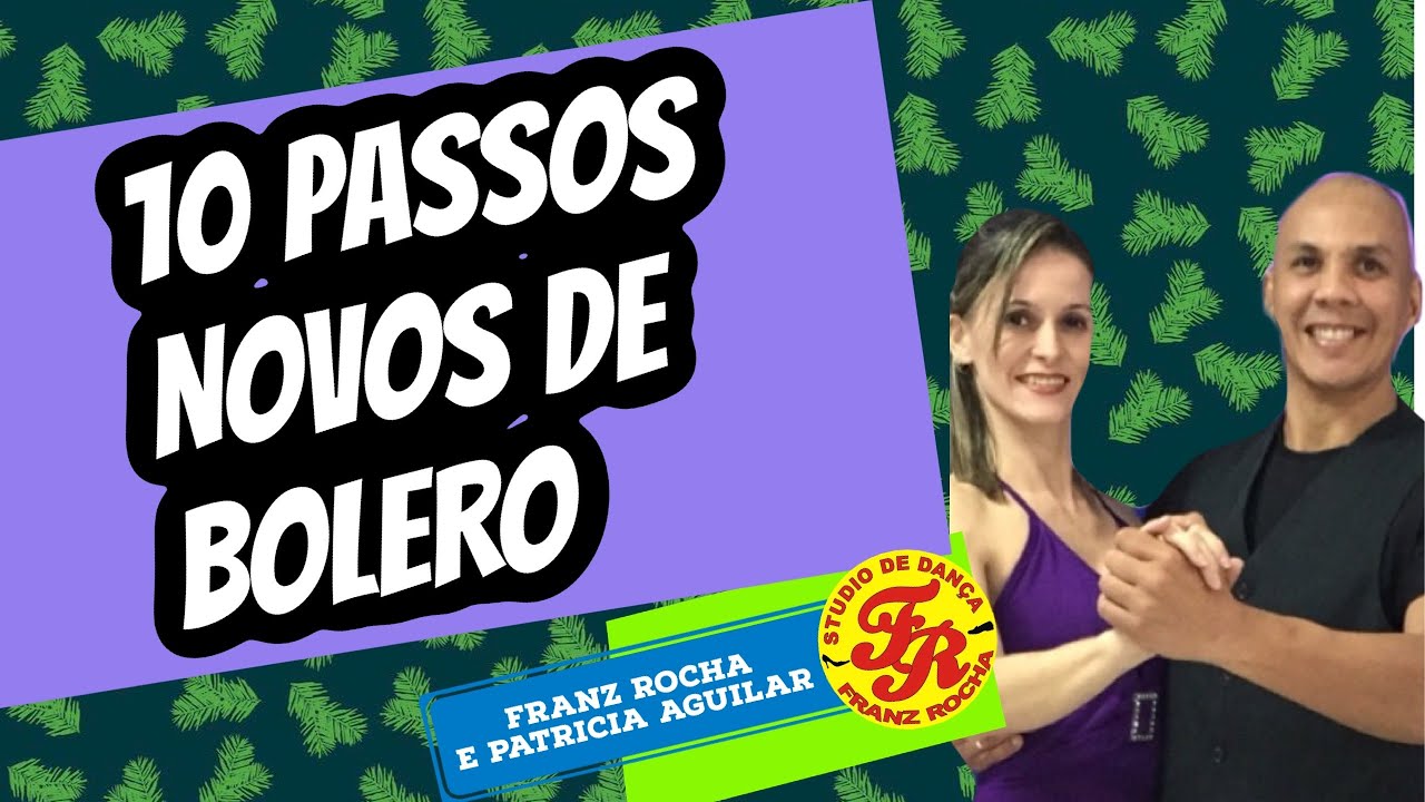 DEZ PASSOS NOVOS DO DVD APRENDA A DANÇAR BOLERO EDIÇÃO ESPECIAL VOL 01 COM FRANZ ROCHA E PATRICIA !!