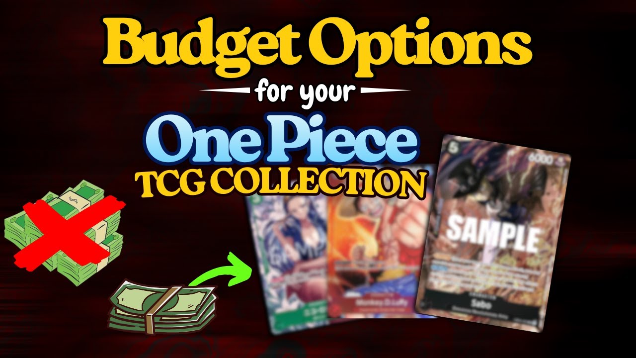 Budget options for your One Piece TCG Collection