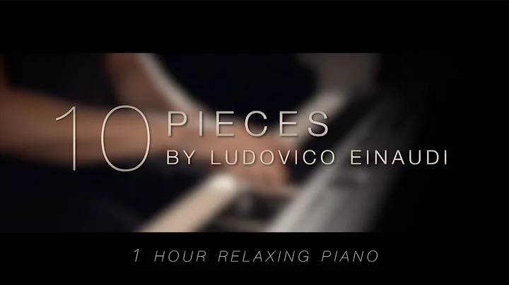 10 Pieces by Ludovico Einaudi  Relaxing Piano [1 H...