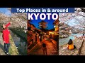 Top places to see in and around Kyoto I Places not to miss in KYOTO, Japan I Kyoto travel Guide