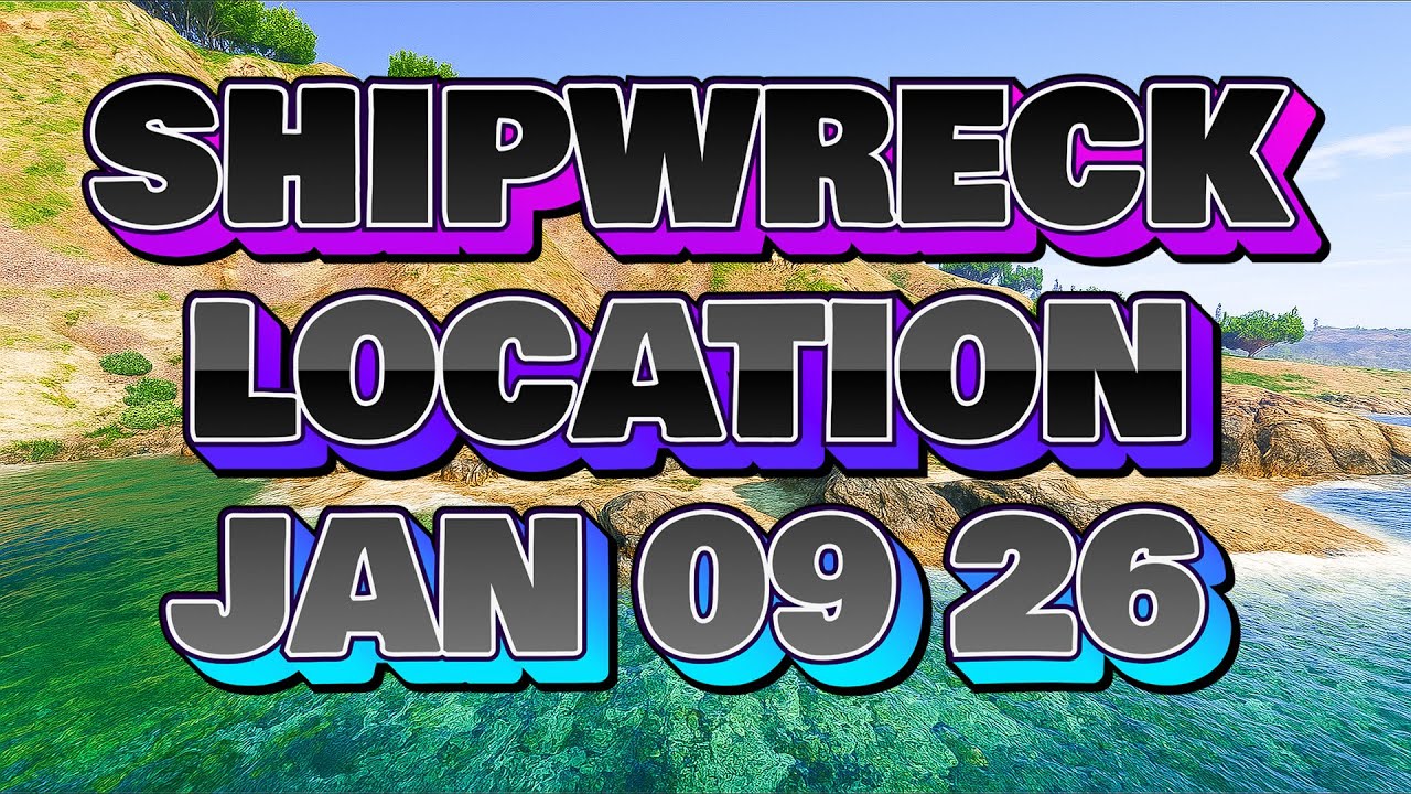 Shipwreck Location Today January 09 2026 GTA Online | GTA online daily shipwreck  location