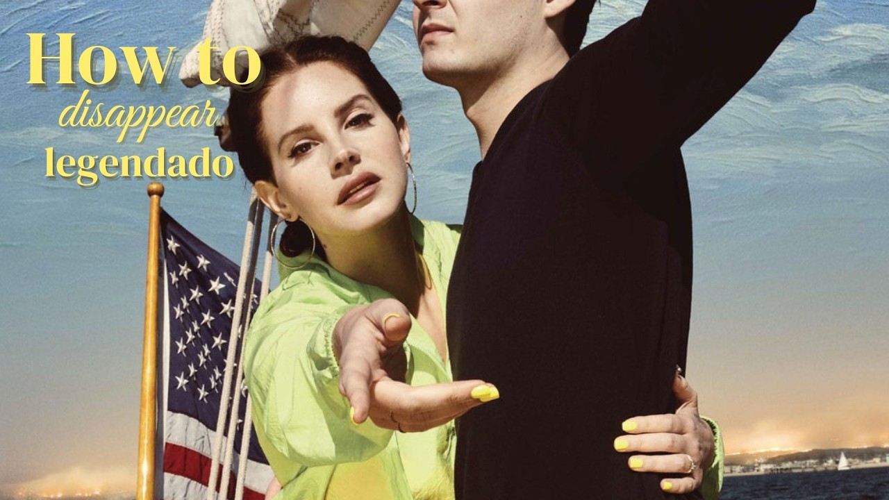 how to disappear - lana del rey • legendado/tradução - YouTube