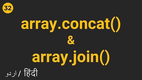 Javascript Array Concat and Join Methods