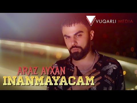 Araz Ayxan - Inanmayacam 2021 [ Offical Music ]
