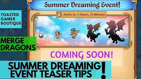 Merge Dragons Summer Dreaming Event Teaser • How To Beat An Event Tip Tricks & Strategies ☆☆☆