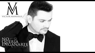 Victor Manuelle - No queria engañarte (New Salsa Nueva Hit 2016)
