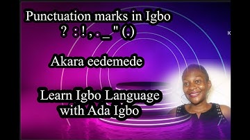 PUNTUATION MARKS IN IGBO : AKARA EDEMEDE@LEARN IGBO LANGUAGE WITH ADA IGBO