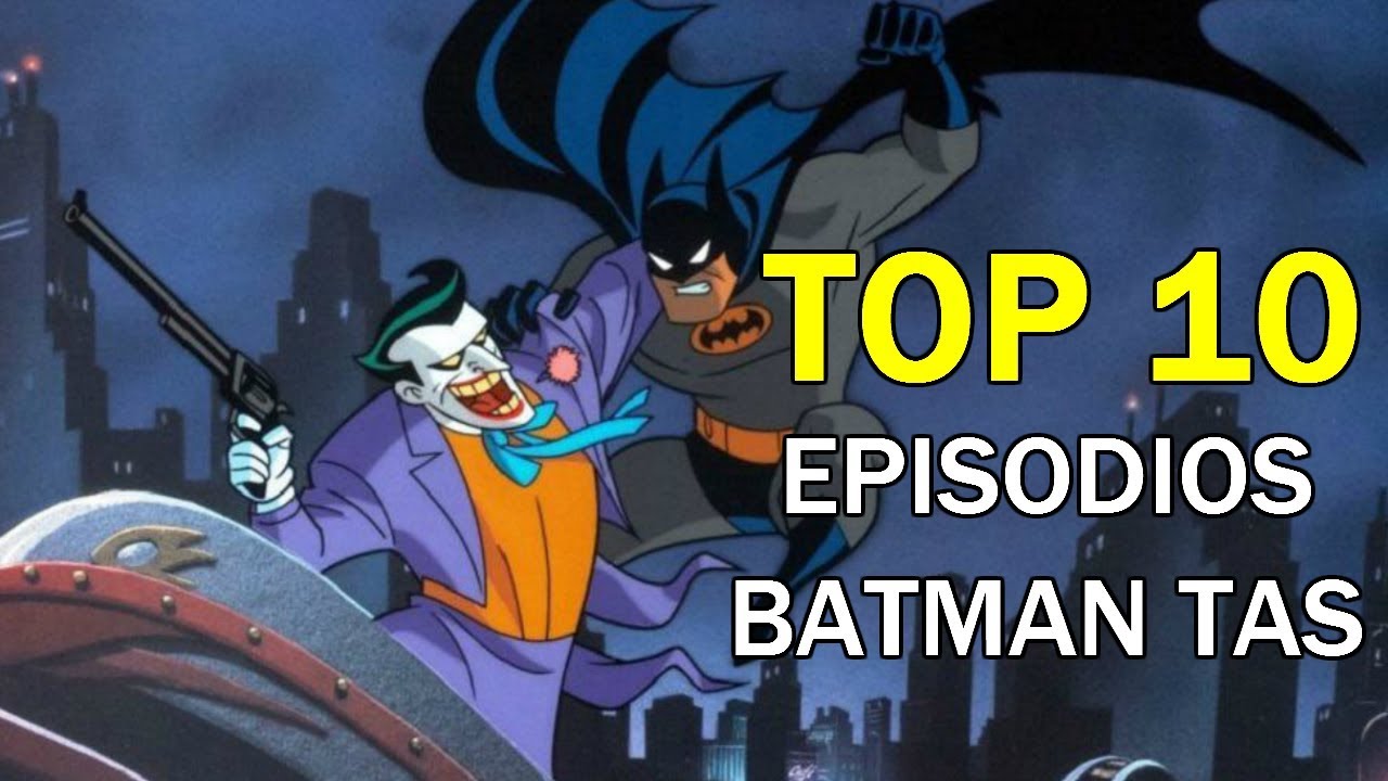 TOP 10 episodios de BATMAN LA SERIE ANIMADA - YouTube