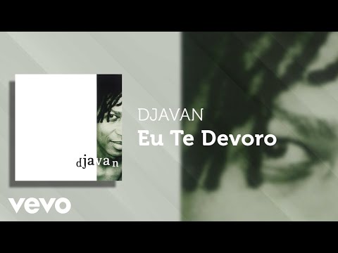 Quadro - Djavan - Eu Te Devoro (letra Da Música)