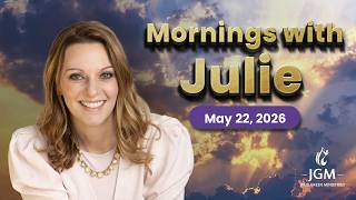 Julie Green PROPHETIC WORD POWERFUL Prophecy ✝️ May 22, 2026
