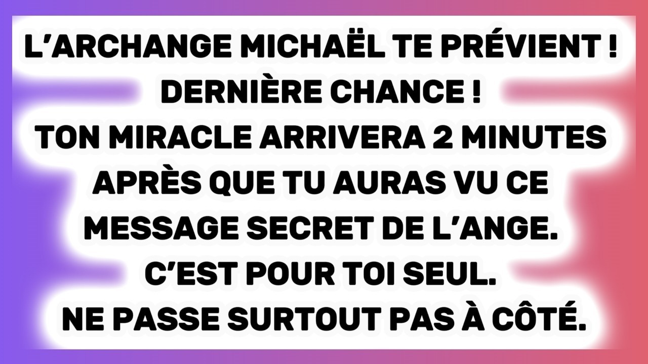 ⚠️ URGENT – Message de l’Ange : Ton miracle commence exactement 2 minutes après la fin de...