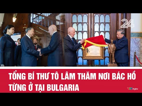 Việt Nam - Bulgaria hợp tác vì sự thịnh vượng | VTV24