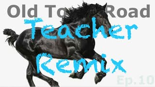 Old Town Road Teacher Remix | Week 10