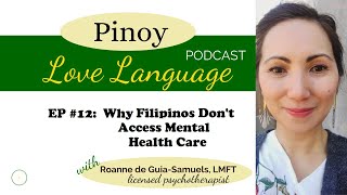 Pinoy Love Language EP #12:  Why Don't Filipinos Access Mental Health Care