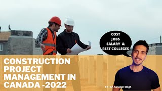 Construction Project Management in Canada | Jobs Opportunities | Salary and best Colleges with Co Op