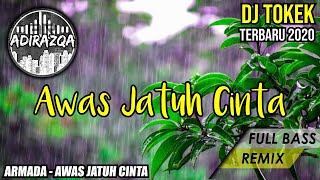 ARMADA - AWAS JATUH CINTA || DJ REMIX TERBARU 2020 (DJ Tokek) by Adirazqa