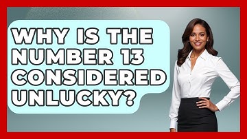 Why Is The Number 13 Considered Unlucky? - Anthropology Insights