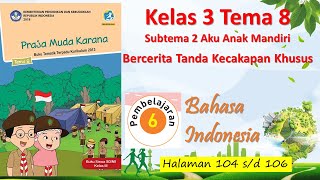 Kelas 3 Tema 8 Sub 2 Pembelajaran 6 B Indonesia Bercerita Tanda Kecakapan Khusus Hal 104 - 106 screenshot 2