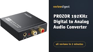 PROZOR 192KHz Digital to Analog Audio Converter Review Digest