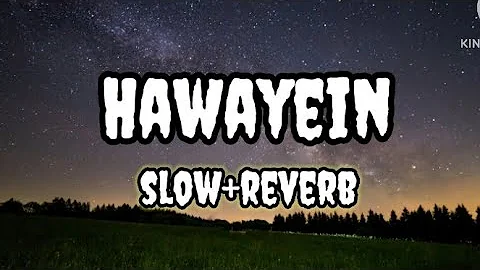 Hawayein song | Slow+Reverb | #viral #song #ansongs